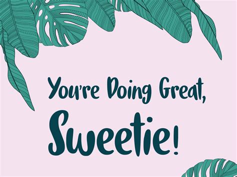 Youre Doing Great Sweetie By Funkyfresh Design On Dribbble