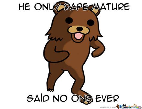 You may be able to find the same content in another format, or you may be able to find more information, at their. No One Will Believe You Pedobear by trollzorry - Meme Center