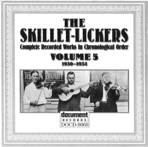 The Skillet Lickers Complete Recorded Works In Chronological Order Volume 5 1930 1934 2000
