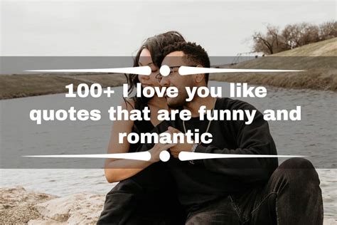 100 I Love You Like Quotes That Are Funny And Romantic Ke