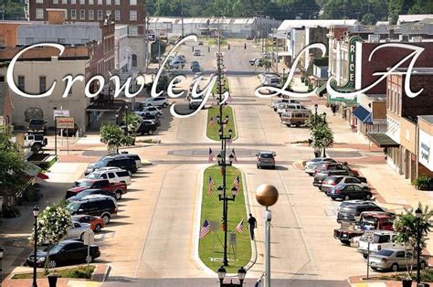 Downtown Crowley La Places To Visit Parish Louisiana