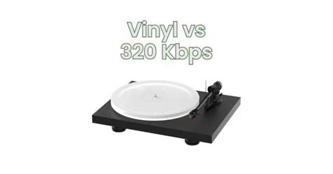 Vinyl Vs 320 Kbps All For Turntables
