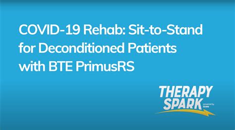 Covid 19 Sit To Stand Deconditioned Patients Bte Primus Bte