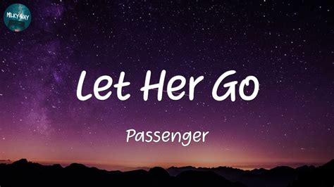 passenger let her go lyrics only know you love her when you let her go youtube