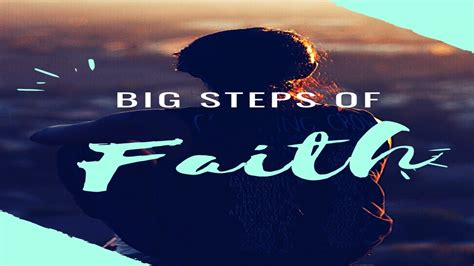 Big Steps Of Faith Full Motivational Video Youtube