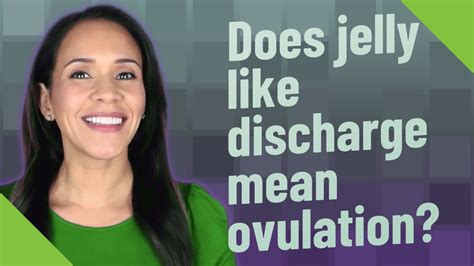 Does Jelly Like Discharge Mean Ovulation Youtube