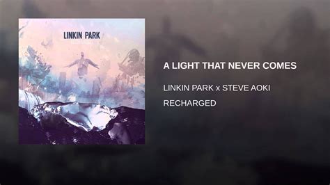 A LIGHT THAT NEVER COMES Linkin Park Steve Aoki My Love