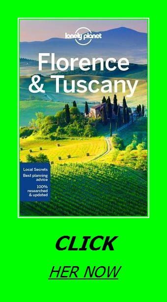 Lonely Planet Florence And Tuscany Florence Tuscany Lonely Planet