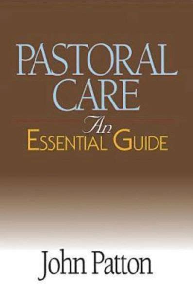 Pastoral Care An Essential Guide By John Patton Paperback Barnes