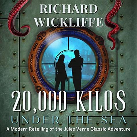 20000 Kilos Under The Sea By Richard Wickliffe Audiobook Audibleca