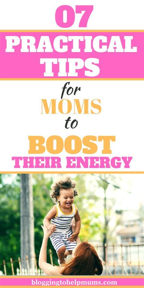 7 Practical Tips For Moms To Boost Their Energy Mom Advice Working