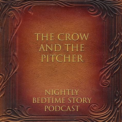 The Crow And The Pitcher