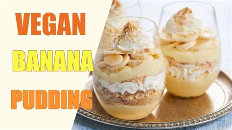Delicious Vegan Banana Pudding Recipe Youtube