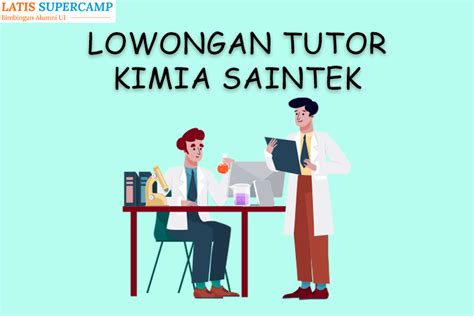 Lowongan Tutor Kimia Saintek Di Latis Education Latis Supercamp