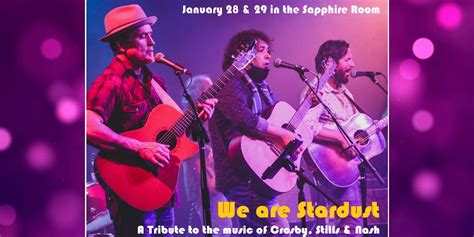We Are Stardust A Tribute To The Music Of Crosby Stills And Nash The