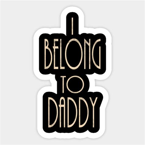 I Belong To Daddy Art Deco Style Bdsm Kink T Bdsm Sticker