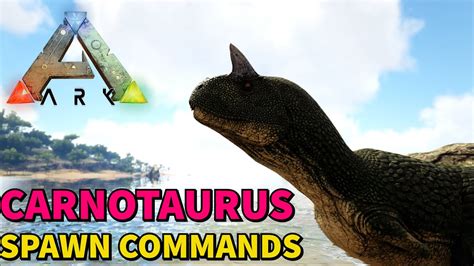 Ark Carnotaurus Spawn Commands Youtube