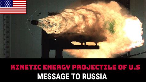Why Kinetic Energy Projectile Of Us Is Strong Answer To Russias