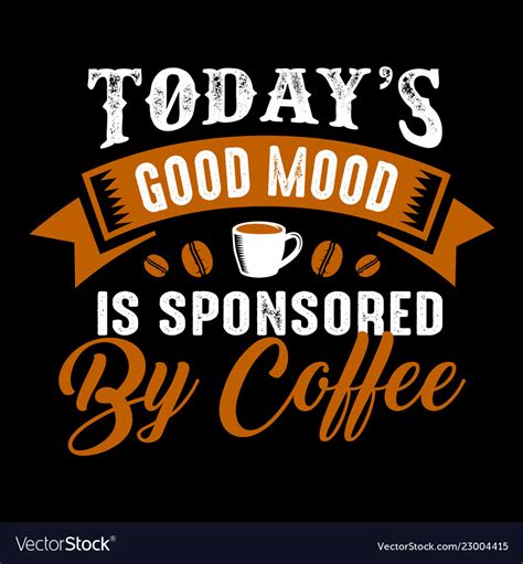 Funny Coffee Quote And Saying 100 Best For Vector Image