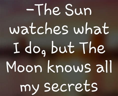 The Syn Watches What I Do But The Moon Knows All My Secrets I