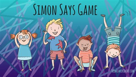 7 Awesome Simon Says Game Ideas And Commands Icebreakerideas Simon