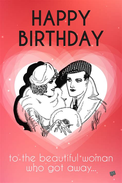 Relationship dies, but true love prevails till eternity. Birthday Wishes for your Ex-Girlfriend