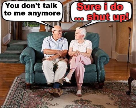 We Don T Talk Anymore Old Married Couple Couple Memes We Dont Talk Anymore