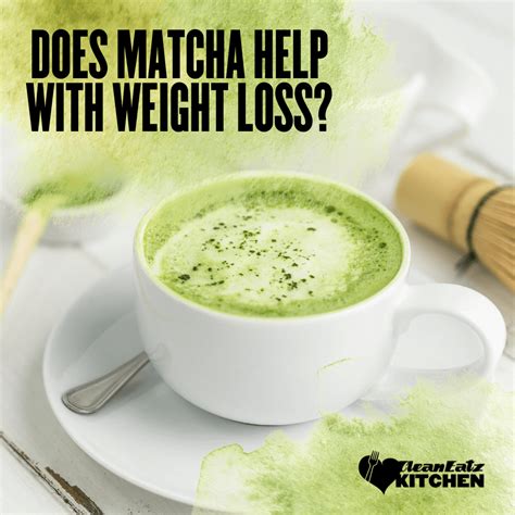 is matcha good for weight loss benefits and tips