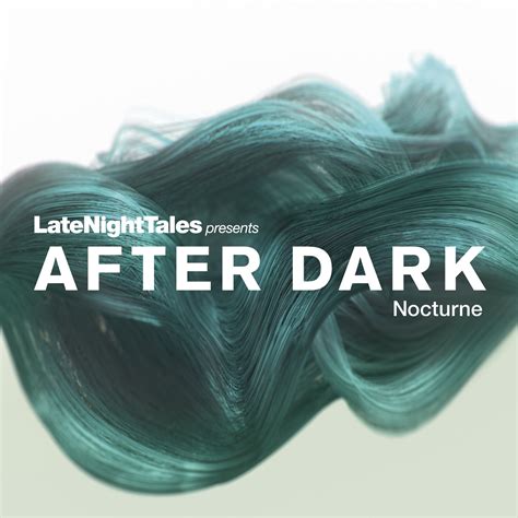 Late Night Tales Presents After Dark Nocturne Echo Empire