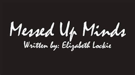 Messed Up Minds By Elizabeth Lian Lockie — Kickstarter