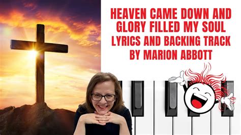 Heaven Came Down And Glory Filled My Soul Accompaniment Lyrics YouTube
