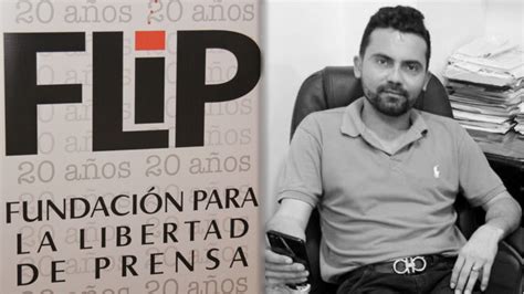 Fundación Para La Libertad De Prensa Flip Reiteró Que El Asesinado Periodista Rafael Moreno