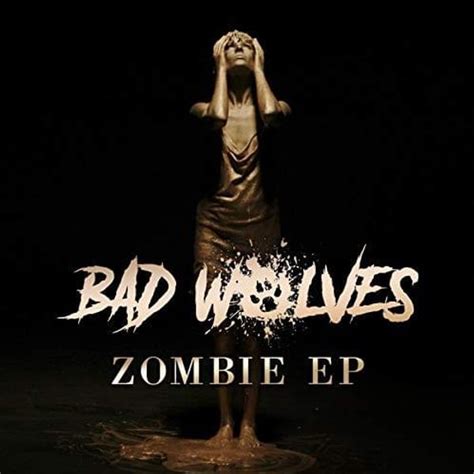 Bad Wolves Zombie Ep Lyrics And Tracklist Genius