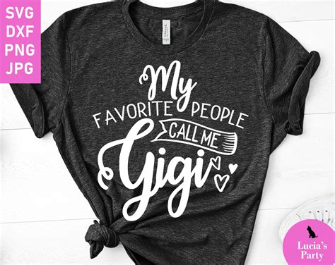 My Favorite People Call Me Gigi Svg Gigi Shirt Svg Gigi Etsy