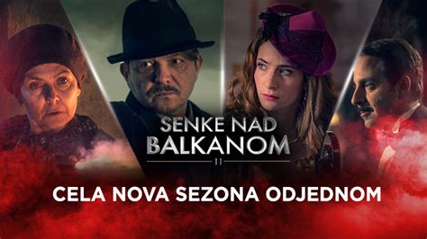 Cela Srbija Od Danas Bindžuje Novu Sezonu Senki Nad Balkanom Total Tv