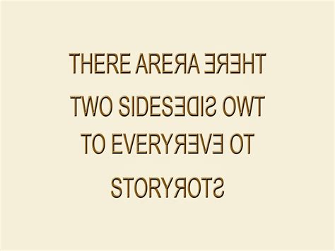 Two sides to every story is the ninth episode of the third season of nashville. 2 Sides Quotes. QuotesGram