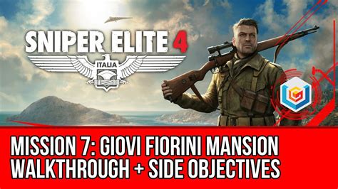 Sniper Elite 4 Walkthrough Mission 7 Giovi Fiorini Mansion All Side