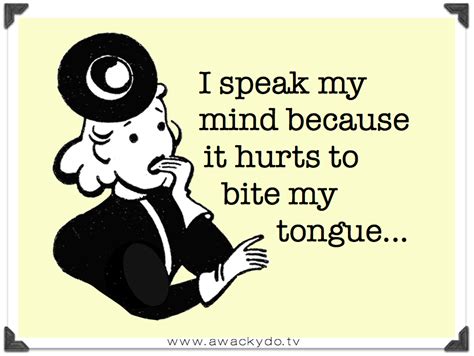 Funny Quotes About Biting Your Tongue Shortquotescc
