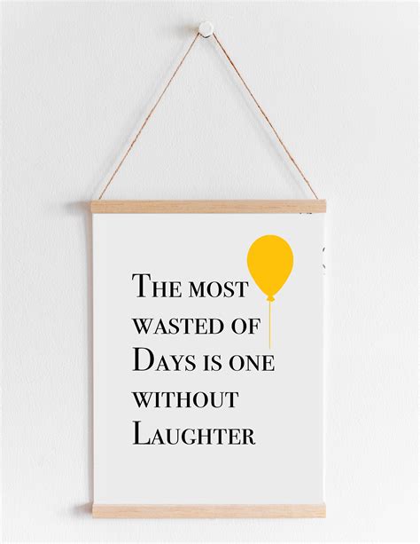 The Most Wasted Of Days Is One Without Laughter Printable Etsy
