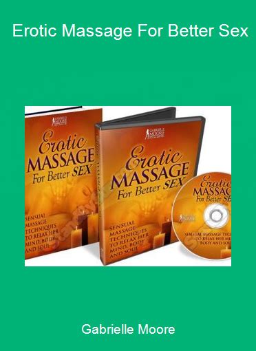 Gabrielle Moore Erotic Massage For Better Sex Sunlurn Bring Knowledge To Everyone