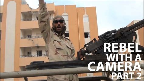 Rebel With A Camera The War Films Of Matthew Vandyke Part Mashable Docs Youtube