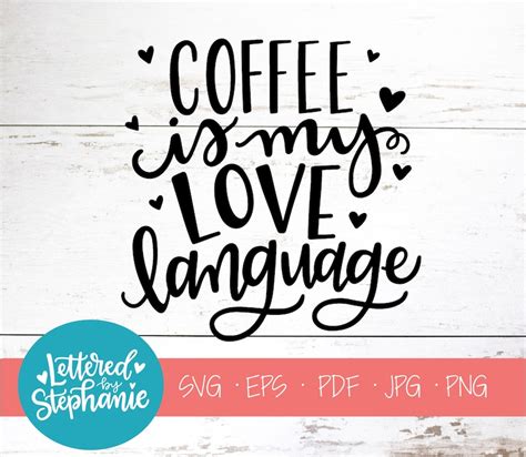 Coffee is my love language SVG Cut File digital file svg | Etsy