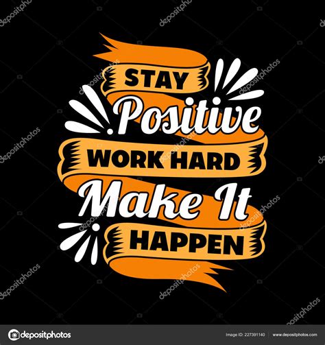 Stay Positive Work Hard Motivational Quote Better Life