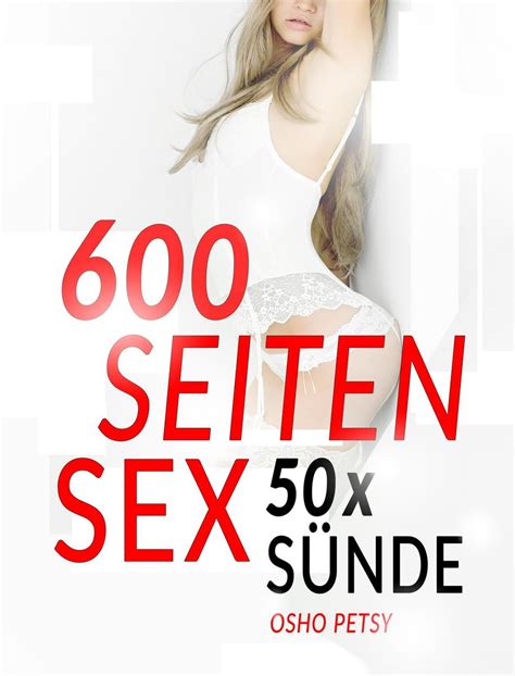 600 Seiten Sexgeschichten 50 Sündhafte Sexabenteuer Erotische