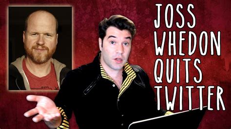 Joss Whedon Quits Twitter Jon Weighs In Youtube