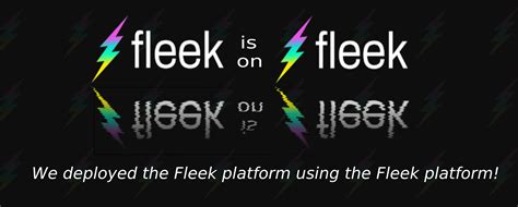 Fleek Is On Fleek How The Fleek Platform Is Deployed On The Fleek
