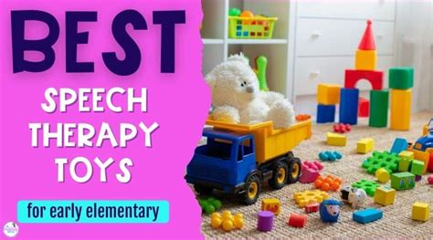 Best Speech Therapy Toys For Early Elementary Thedabblingspeechie