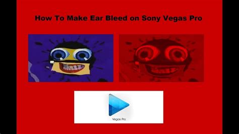 How To Make Ear Bleed On Sony Vegas Pro Youtube