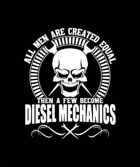 All Men Are Created Equal Then A Few Become Diesel Mechanic Digital Art