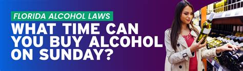 Florida Alcohol Law When Can You Buy Alcohol On Sunday